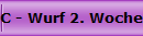 C - Wurf 2. Woche