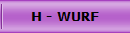 H - WURF