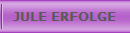 JULE ERFOLGE
