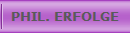 PHIL. ERFOLGE