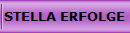 STELLA ERFOLGE