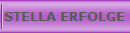 STELLA ERFOLGE