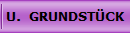 U.  GRUNDST�CK