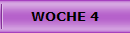 WOCHE 4