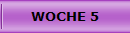 WOCHE 5