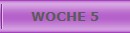 WOCHE 5