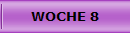 WOCHE 8
