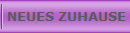  NEUES ZUHAUSE
